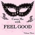 Cover Me With Feel Good Songs, Vol. 3专辑