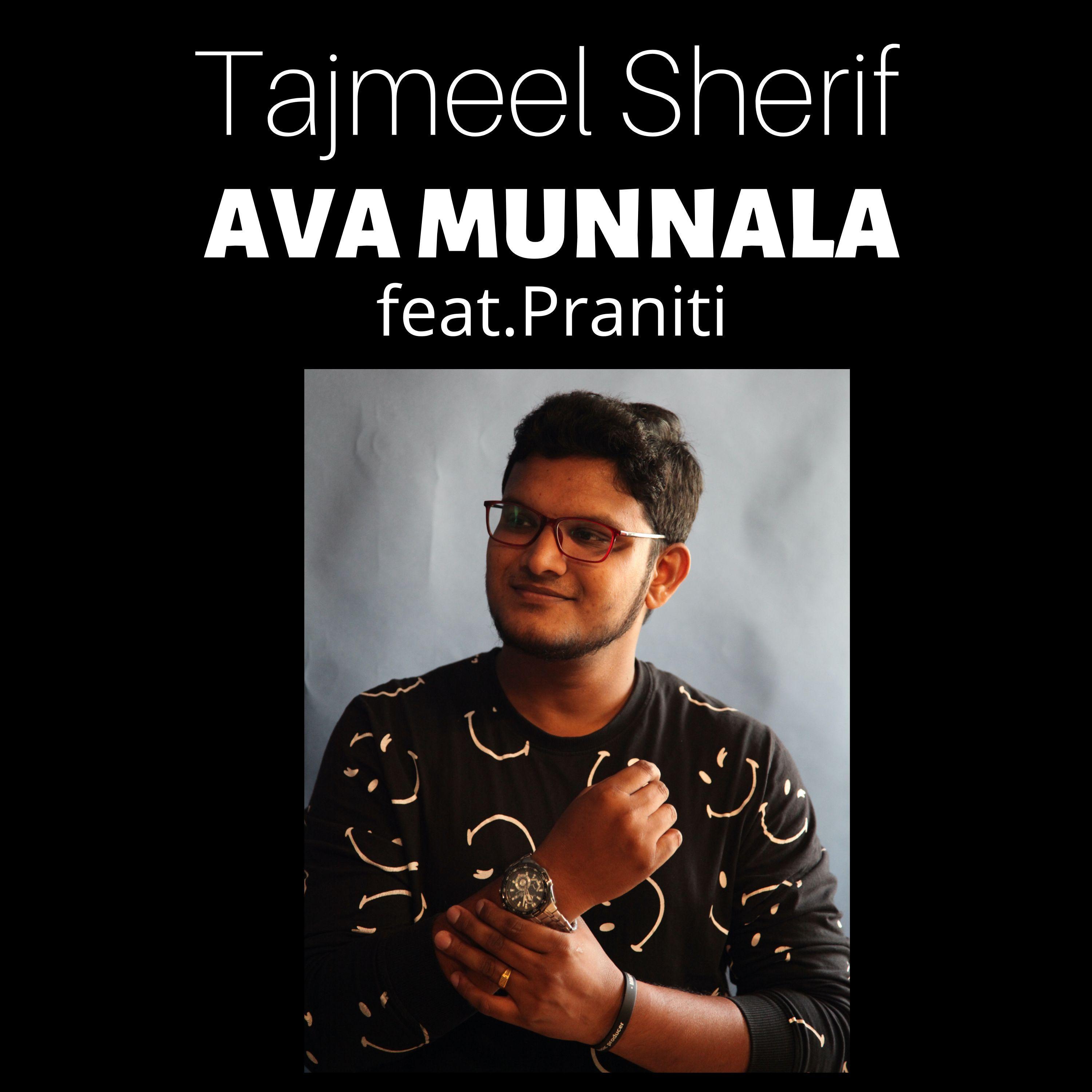 Tajmeel Sherif - Ava Munnala (feat. Praniti)