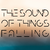 The Sound of Things Falling