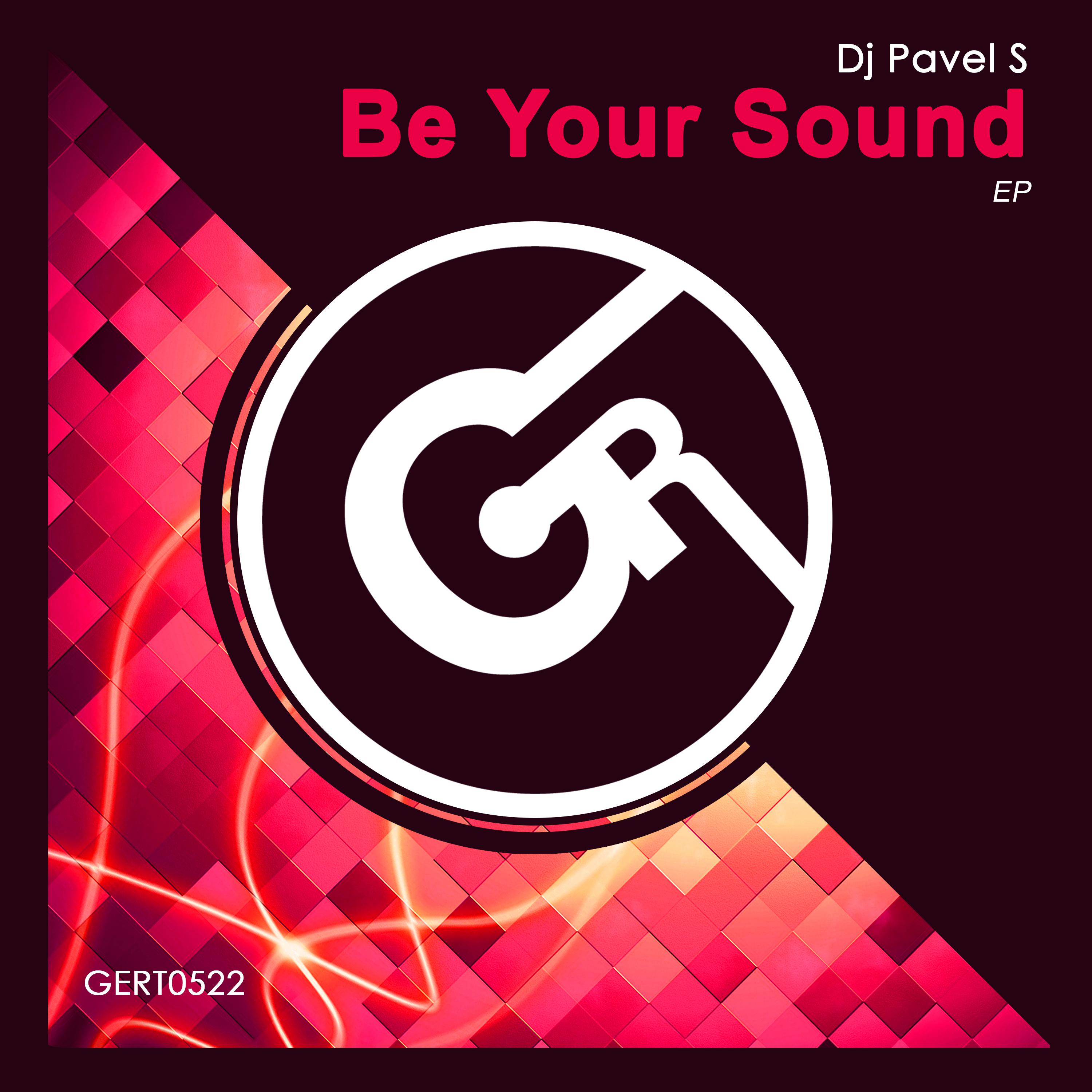 DJ Pavel S - Be Your Sound (Original Mix)