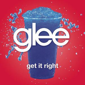 Get It Right - Glee Cast (unofficial Instrumental) 无和声伴奏 （降1半音）