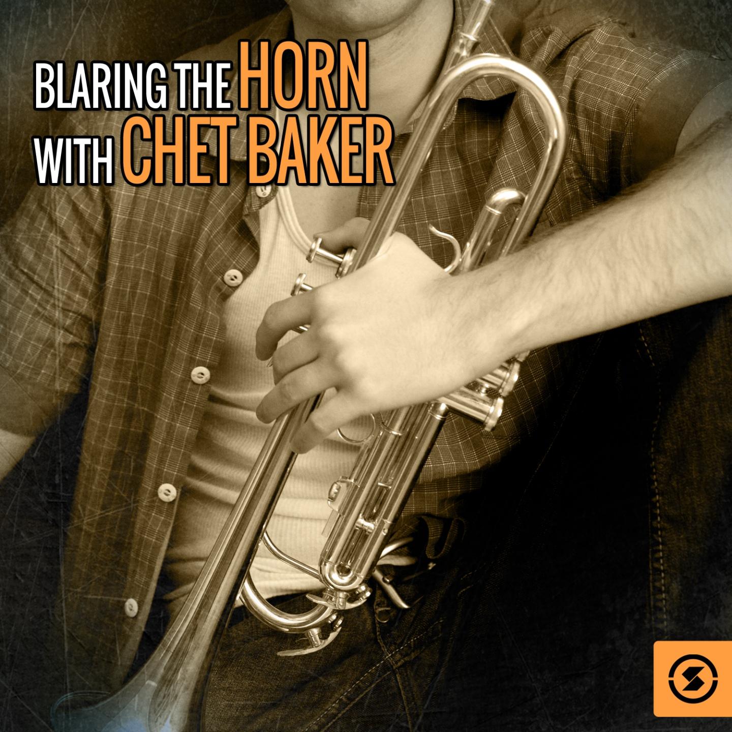 Blaring the Horn with Chet Baker专辑
