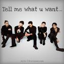 Tell Me What You Want专辑