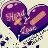 Gunna Da Great - HARD 2 LOVE