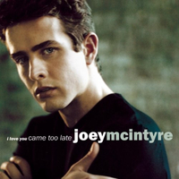 McIntyre Joey - I Love You Came Too Late (karaoke)