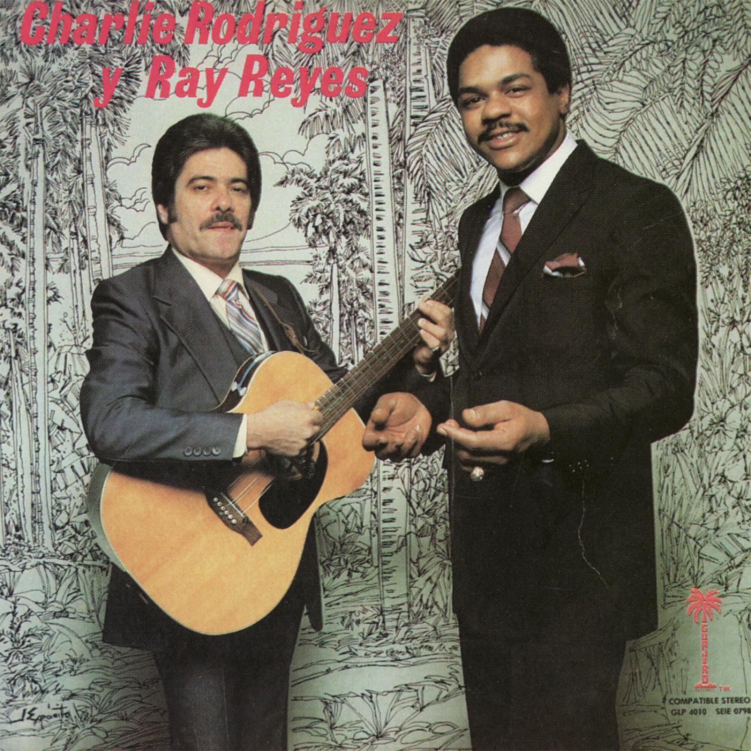 Charlie Rodriguez y Ray Reyes
