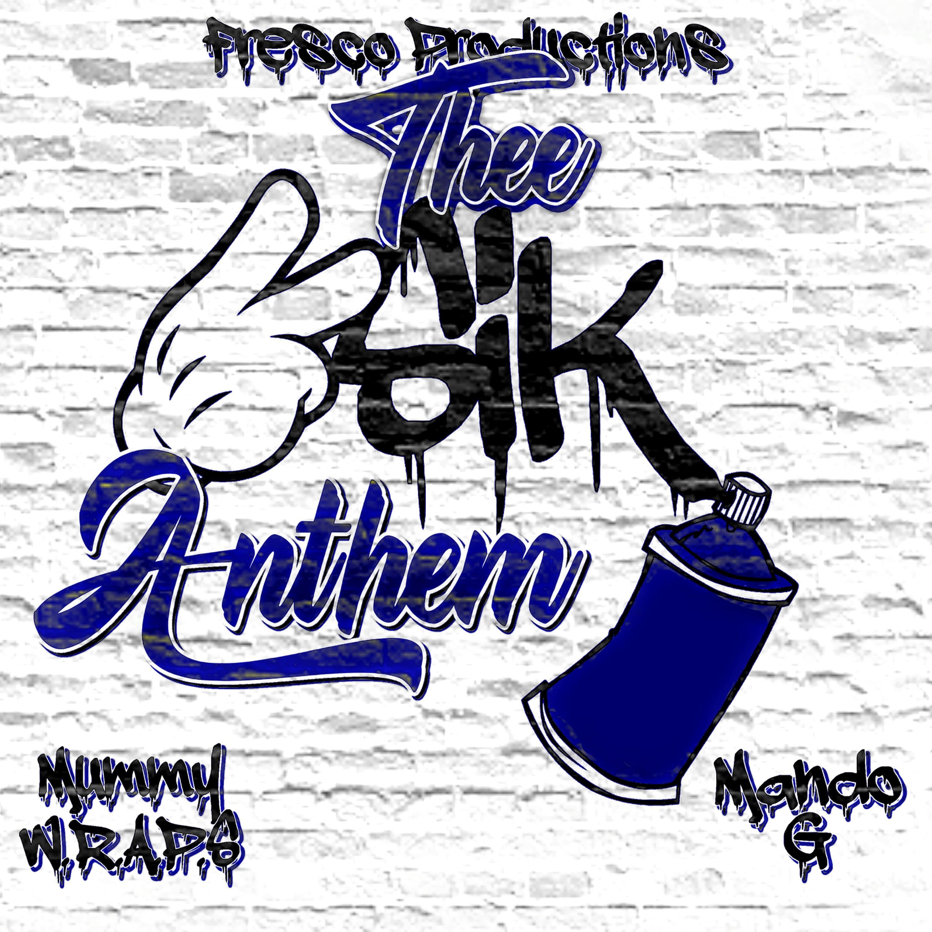 Thee Anthem (feat. Mando G, Mummy & W.R.A.P.S)
