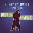 Bobby Caldwell Sings for the Broken Hearted专辑