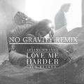 Love Me Harder (No Gravity Remix)