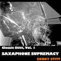Classic Stitt, Vol. 1: Saxaphone Supremacy