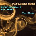 Jazz Classics Series: Utter Chaos