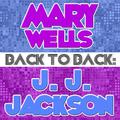 Back To Back: Mary Wells & J. J. Jackson