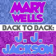 Back To Back: Mary Wells & J. J. Jackson