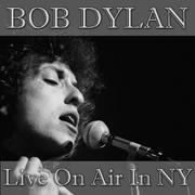 Bob Dylan- Live On Air In NY (Live)