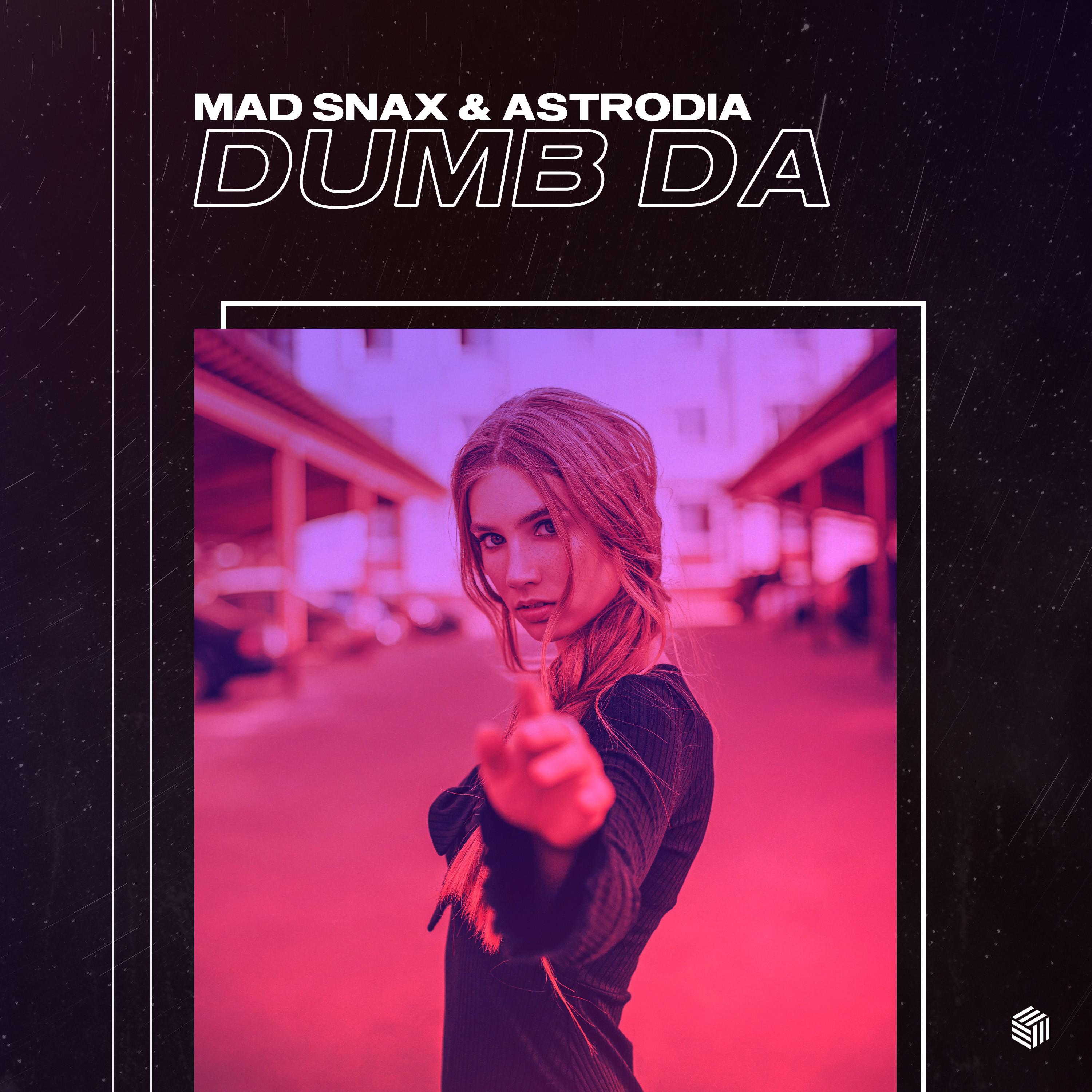 MAD SNAX - Dumb Da