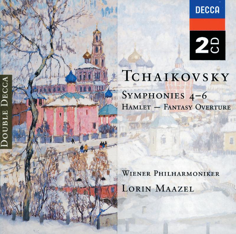 Tchaikovsky: Symphonies Nos. 4 - 6 & Hamlet-Fantasy Overture