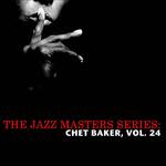The Jazz Masters Series: Chet Baker, Vol. 24 (Live)专辑