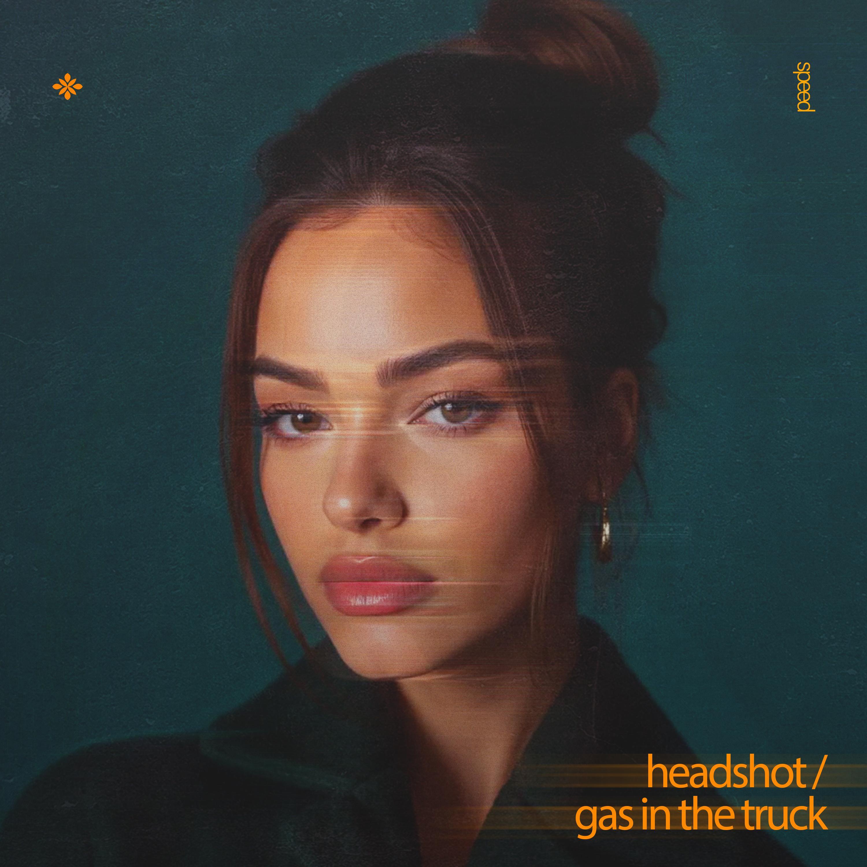 Headshot / Gas in the Truck (Speed)