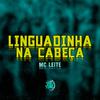 Mc Leite - Linguadinha na Cabeça