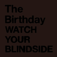 WATCH YOUR BLINDSIDE