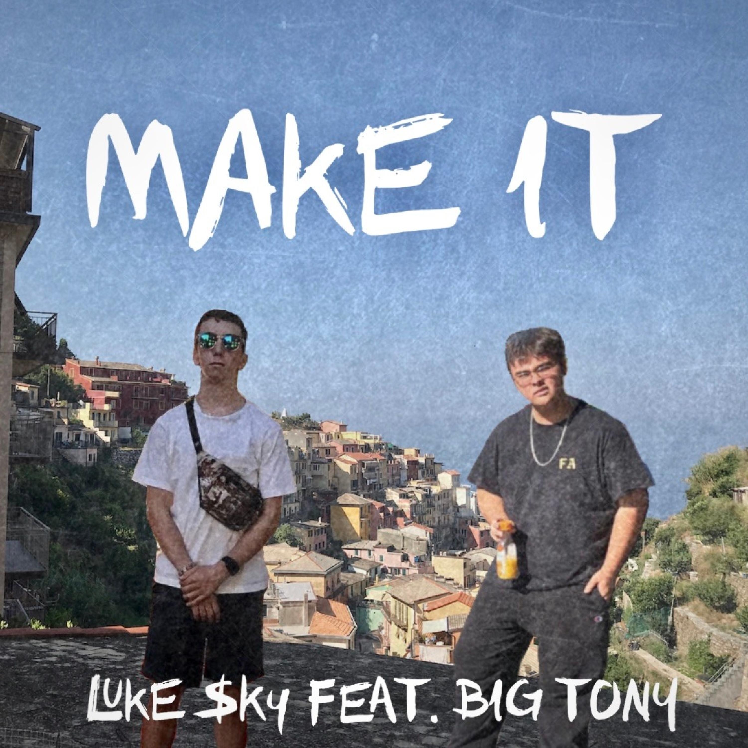 Make It (feat. Big Tony)
