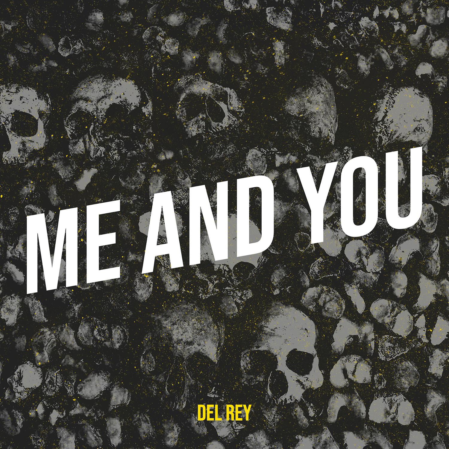 Me and You