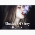 Shades Of Grey[Remix]