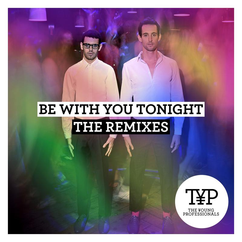 The Young Professionals - Be With You Tonight (Extended Version)
