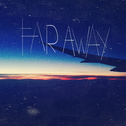 Far Away(Ten Thousand To Flight（inst.） Remix）专辑