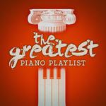 The Greatest Piano Playlist专辑