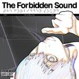 The Forbidden Sound