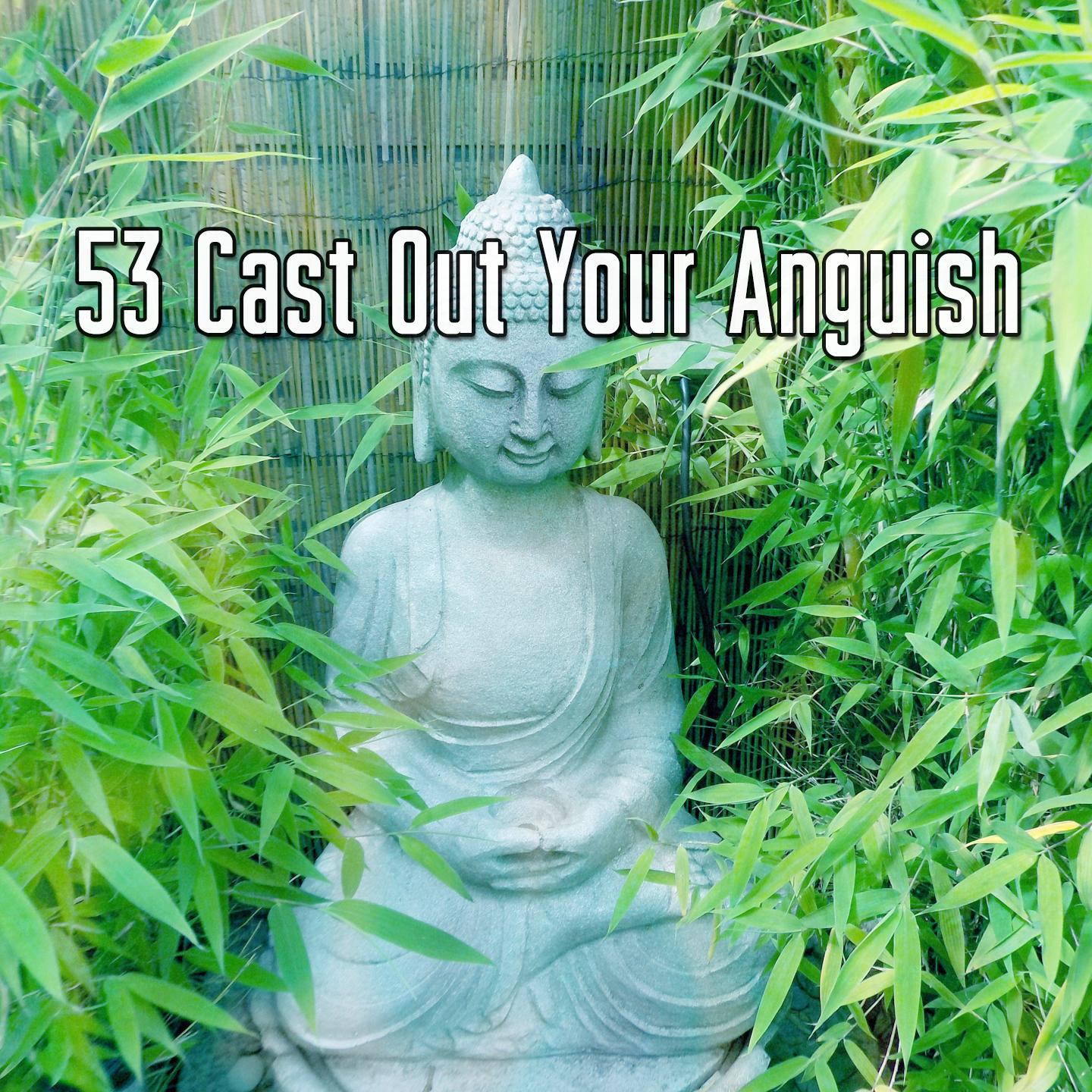 53 Cast Out Your Anguish专辑