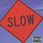 Slow