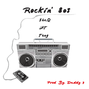 Rockin 80s（Prod By.Daddy 3）- SHAQ/ATYANG/TENG专辑