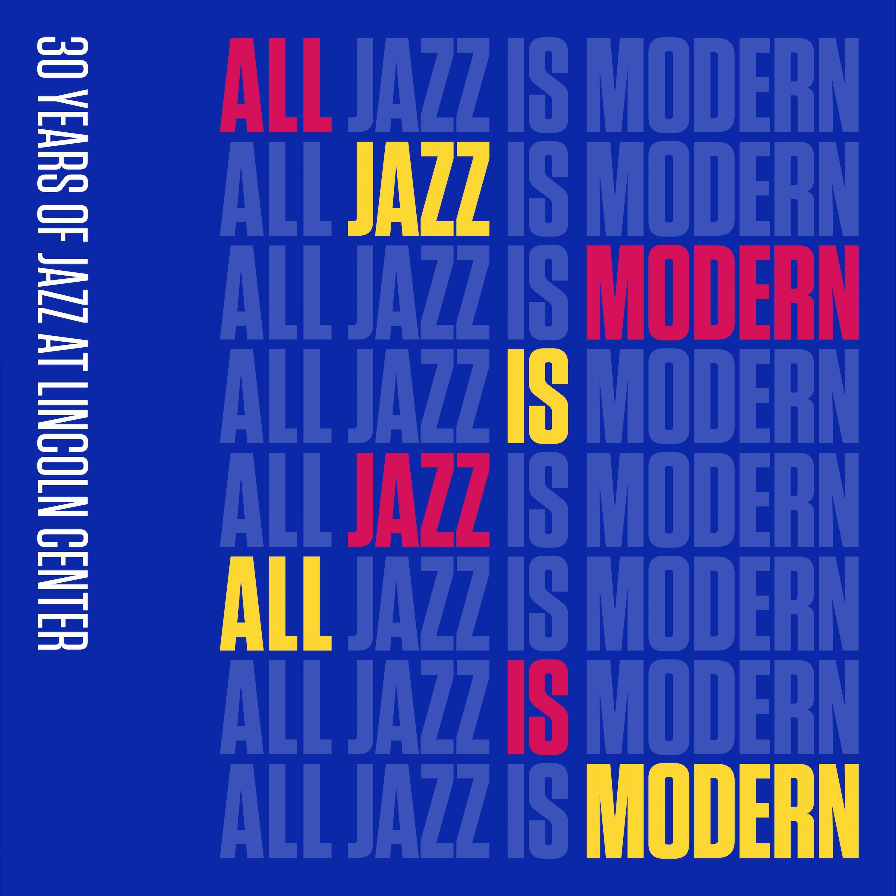 All Jazz Is Modern: 30 Years of Jazz at Lincoln Center, Vol. 1专辑