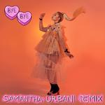 Bye Bye (Samantha Urbani Remix)专辑