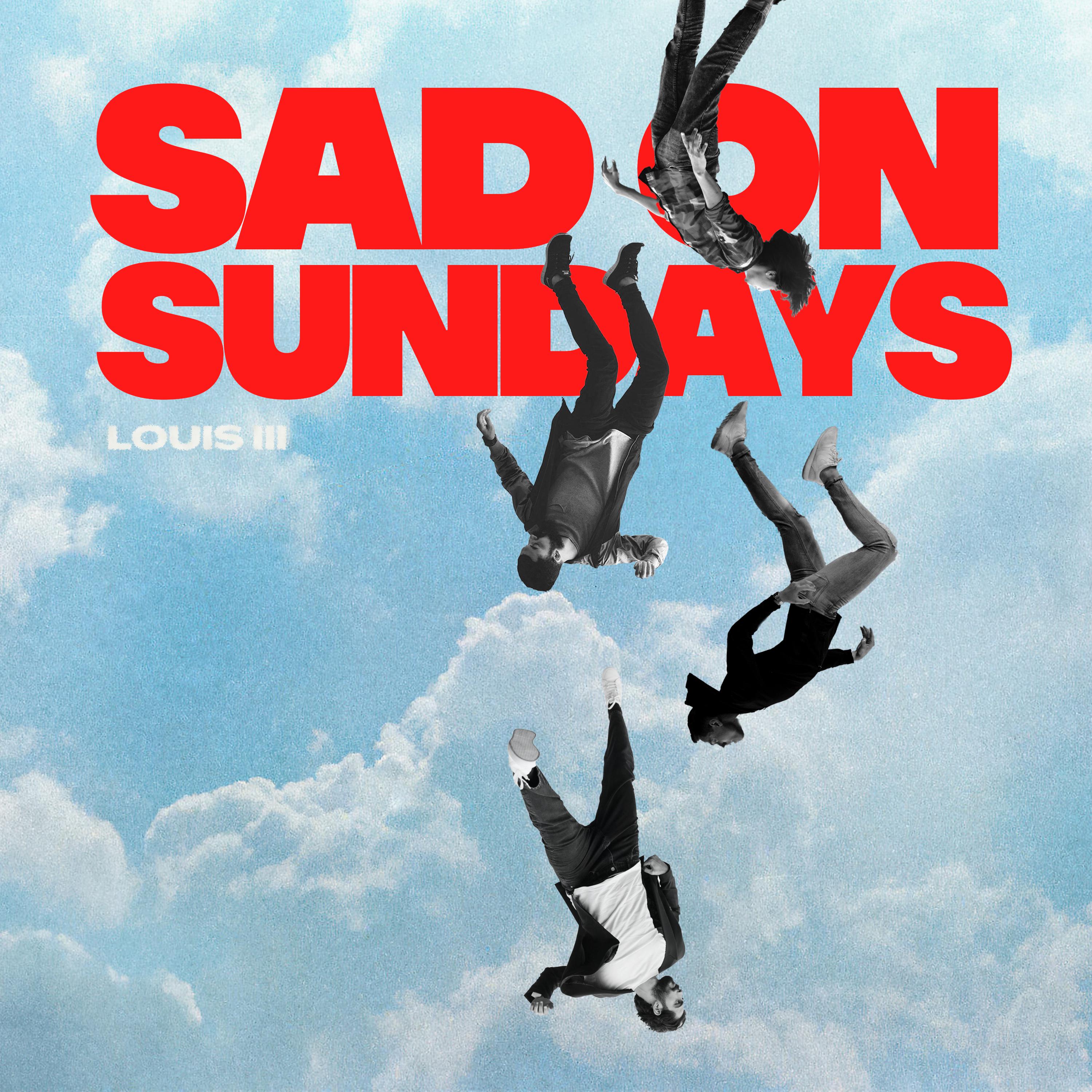 Louis III - Sad on Sundays