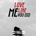 Love Me Like You Did专辑