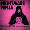 Nightmare Ninja - The Haunting (The Conjuring)