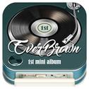 Everbrown 1st MINI ALBUM专辑