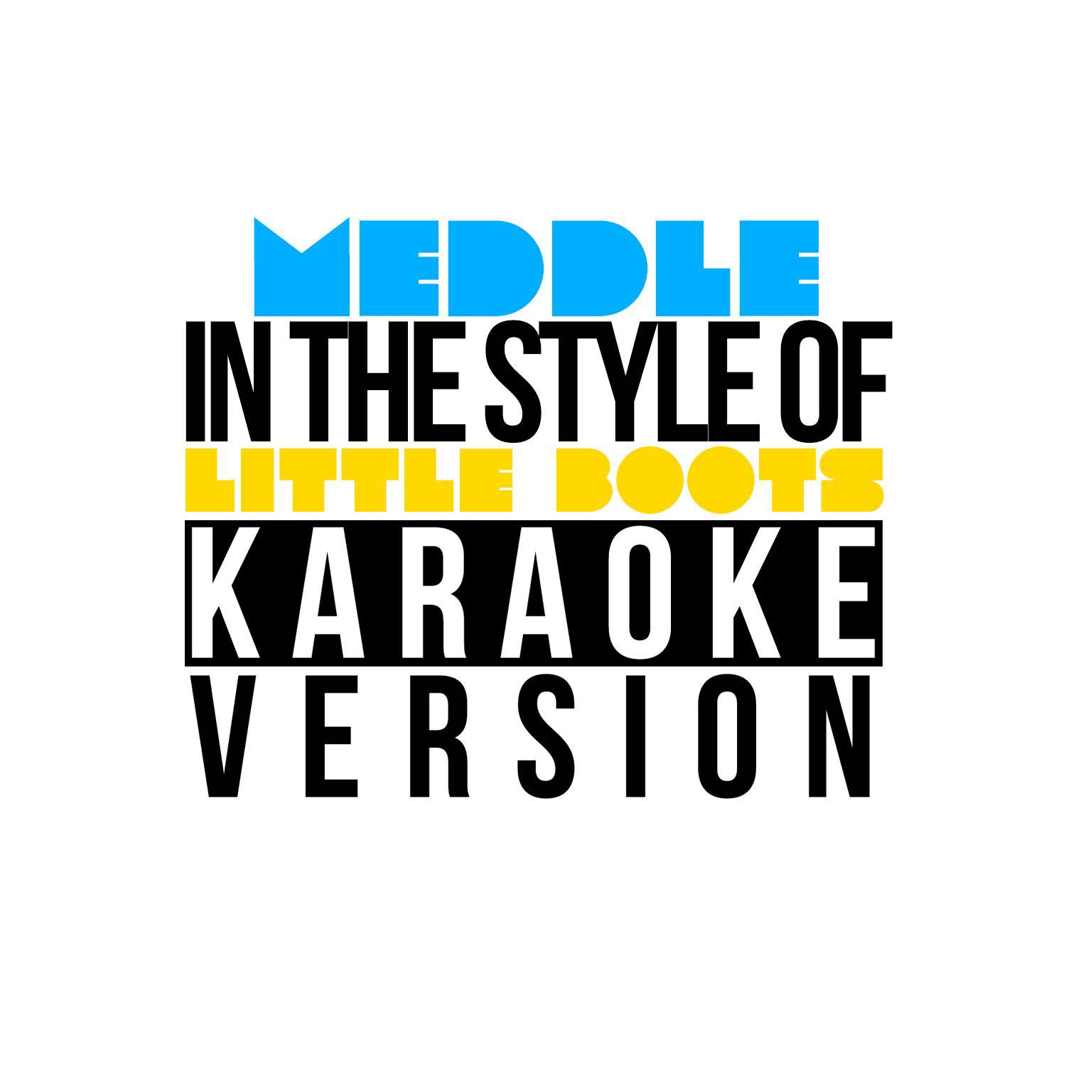 Meddle (In the Style of Little Boots) [Karaoke Version] - Single专辑