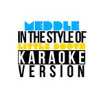 Meddle (In the Style of Little Boots) [Karaoke Version] - Single专辑