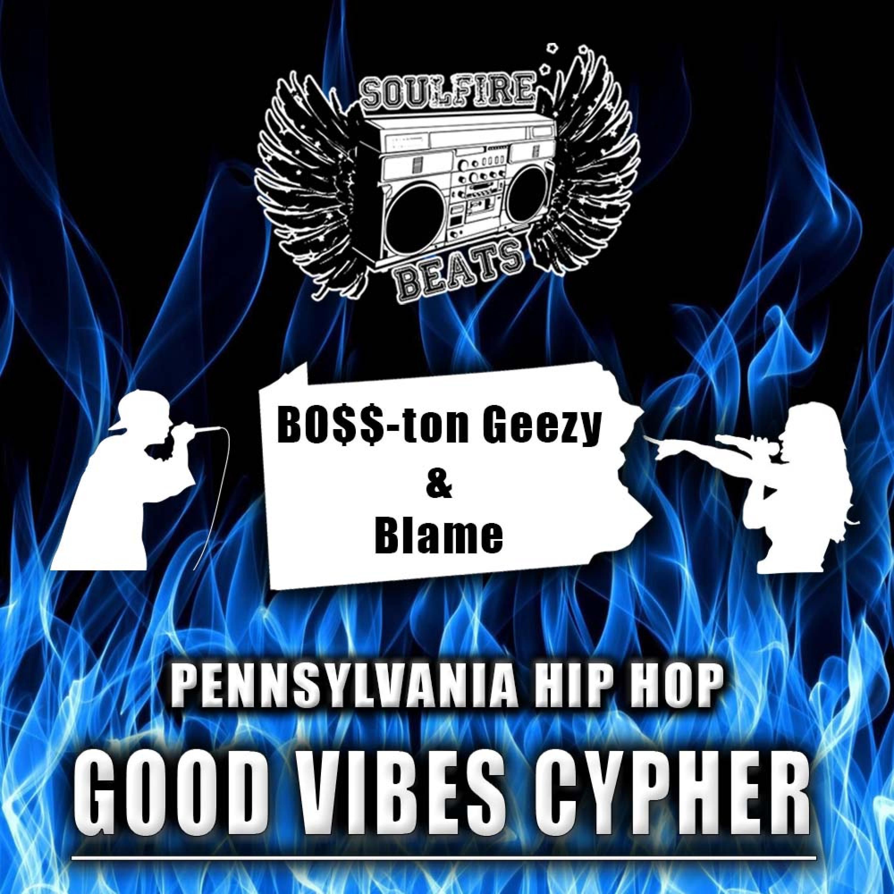 Good Vibes Cypher #1 (feat. BO$$-ton Geezy & Blame)