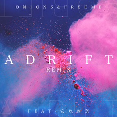 安玖西奈-Adrift（Onions洋葱 / 安玖西奈 remix） 伴奏