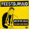 Gas Op Die Lollie (Yellow Claw Remix)