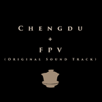 Chengdu + FPV (Sound Track)专辑