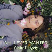 Claire Ridgely - All I Ever Wanted (Pre-V) 带和声伴奏