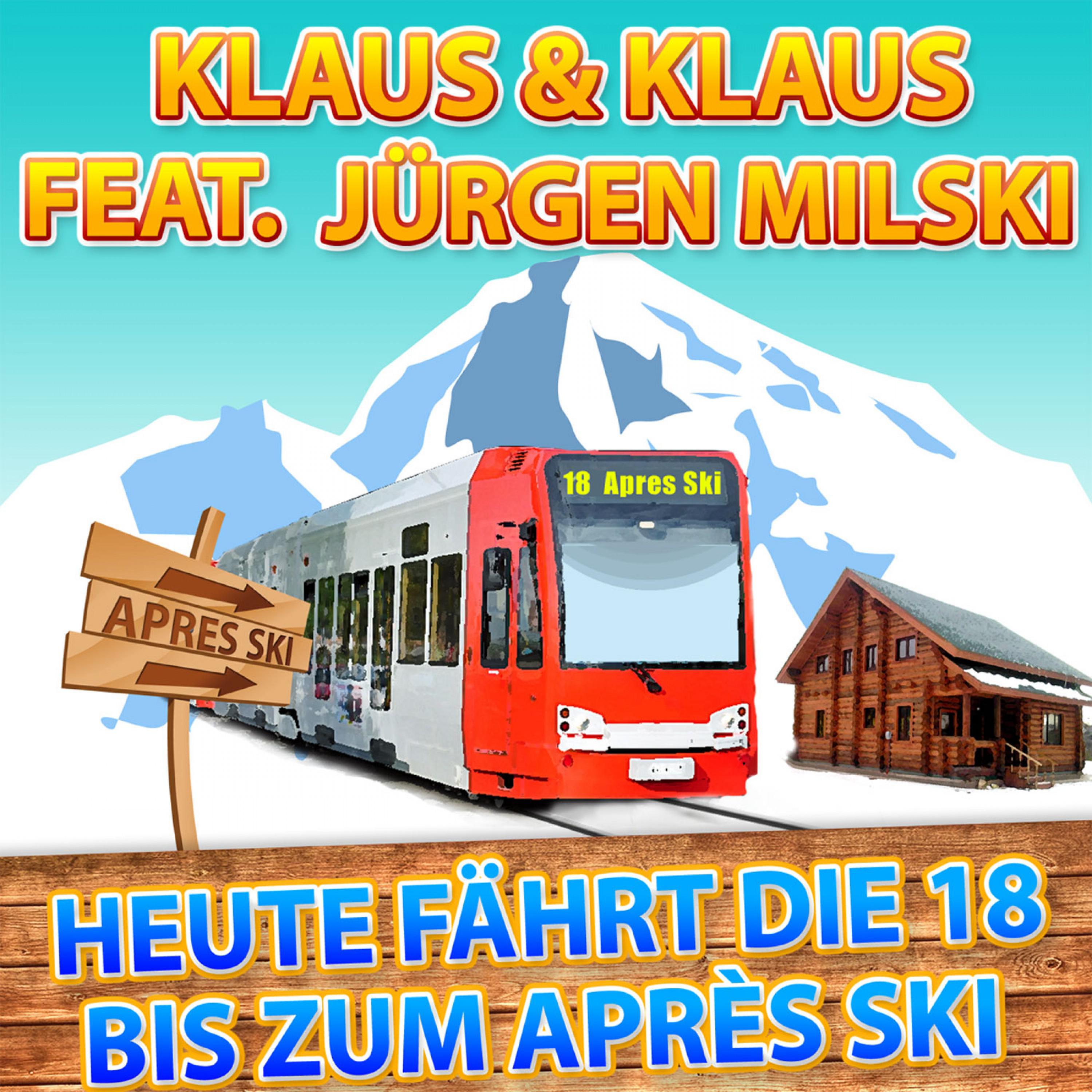 Heute fährt die 18 bis zum Après Ski专辑