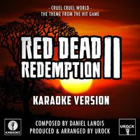 Cruel Cruel World - From Red Dead Redemption II (Ur Karaoke) 原版伴奏