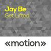 Jay Be - Get Lifted